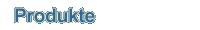 Produkte